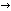 →